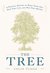 The Tree: A Natural History of What Trees Are, How They Live & Why They Matter