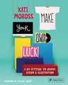 Make Your Own Luck: A DIY Attitude to Graphic Design