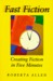 Fast Fiction Creating Fiction in Five Minutes by Roberta Allen