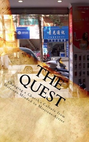 the-quest-changing-a-church-s-culture-from-missions-minded-to-missions-active