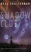 The Shadow Club (Shadow Club, #1) by Neal Shusterman
