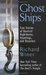 Ghost Ships True Stories of Nautical Nightmares, Hauntings, and Disasters by Richard Winer