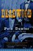 Deadwood by Pete Dexter