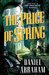 The Price of Spring (Long Price Quartet, #4) by Daniel Abraham