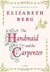 The Handmaid and the Carpenter by Elizabeth Berg