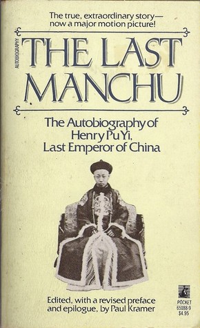 The Last Manchu: The Autobiography of Henry Pu Yi, Last Emperor of China