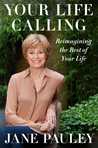Your Life Calling: Reimagining the Rest of Your Life