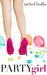 Party Girl (The Girls, #1) by Rachel Hollis