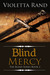 Blind Mercy (Blind, #2) by Violetta Rand