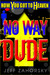 "No Way Dude" - No Way Dude How You Got To Heaven with Right Believing Because Heaven is For Real! by Jeff Zahorsky (jz)