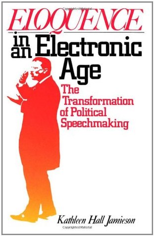 eloquence-in-an-electronic-age-the-transformation-of-political-speechmaking
