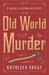 Old World Murder (A Chloe Ellefson Mystery #1) by Kathleen Ernst