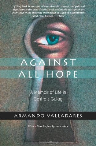 A Memoir of Life in Castro's Gulag  - Armando Valladares