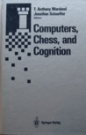 Computers, Chess, And Cognition by T. Anthony Marsland Computers, Chess, And Cognition by T. Anthony Marsland