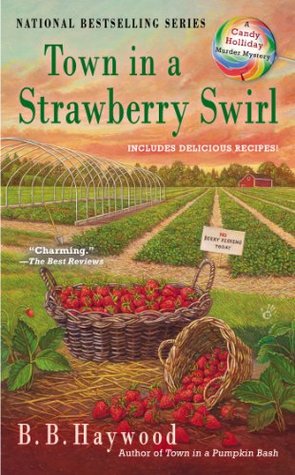 Town in a Strawberry Swirl (A Candy Holliday Mystery, #5)