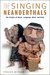 The Singing Neanderthals The Origins of Music, Language, Mind, and Body by Steven Mithen
