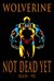 Wolverine Not Dead Yet (Marvel Premiere Classic) by Warren Ellis