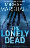The Lonely Dead by Michael Marshall cover image