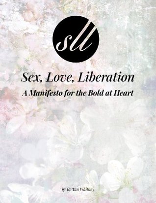 sex-love-liberation-a-manifesto-for-the-bold-at-heart