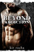 Beyond Addiction (Beyond, #5) by Kit Rocha