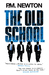 The Old School by P.M. Newton