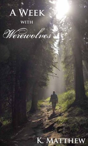A Week with Werewolves DJVU FB2 EPUB por K. Matthew -