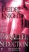 Parallel Seduction (Midnight Warriors, #3) by Deidre Knight