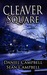 Cleaver Square (DCI Morton #2) by Daniel Campbell