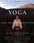Yoga for Transformation Ancient Teachings and Practices for Healing the Body, Mind,and Heart by Gary Kraftsow