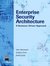 Enterprise Security Architecture: A Business-Driven Approach
