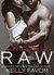 Raw (Naked, #6) by Kelly Favor