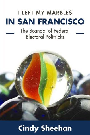 i-left-my-marbles-in-san-francisco-the-scandal-of-federal-electoral-politricks