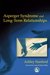 Asperger Syndrome and Long-Term Relationships by Ashley Stanford