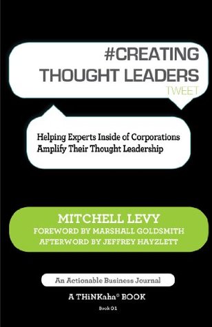 creating-thought-leaders-tweet-book01-helping-experts-inside-of-corporations-amplify-their-thought-leadership-thinkaha