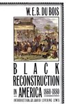 Black Reconstruction in America 1860-1880