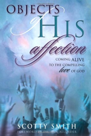 objects-of-his-affection-coming-alive-to-the-compelling-love-of-god