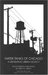 Water Tanks of Chicago A Vanishing Urban Legacy by Larry W. Green