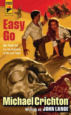 Easy Go - Michael Crichton (writing as John Lange)