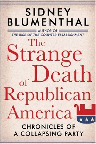 the-strange-death-of-republican-america-chronicles-of-a-collapsing-party