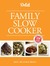 Delish Family Slow Cooker Easy, Delicious Meals by Elizabeth Shepard