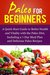 Paleo for Beginner's - A Quick Start Guide to Better Health and Vitality with the Paleo Diet, Including a 7-Day Meal Plan and Delicious Paleo Recipes (Weight Loss, Dieting, Grain Free, Gluten Free) by Gina Crawford
