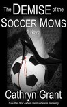 The Demise of the Soccer Moms cover