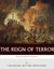 Decisive Moments in History The Reign of Terror by Charles River Editors