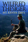My Kenya Days por Wilfred Thesiger