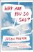 Why Are You So Sad? by Jason Porter