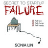 Secret to Startup Failure by Sonia Lin