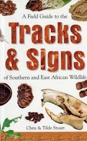 a-field-guide-to-the-tracks-and-signs-of-southern-and-east-african-wildlife