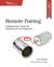 Remote Pairing Collaborative Tools for Distributed Development by Joe Kutner