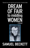 Dream of Fair to Middling Women: A Novel