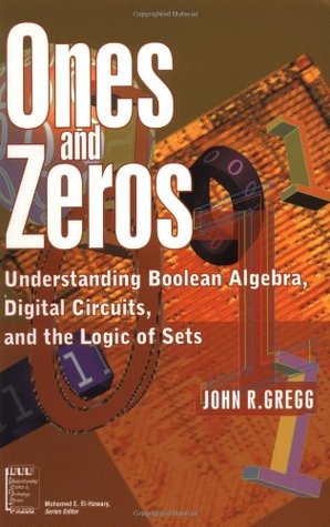 ones-and-zeros-understanding-boolean-algebra-digital-circuits-and-the-logic-of-sets